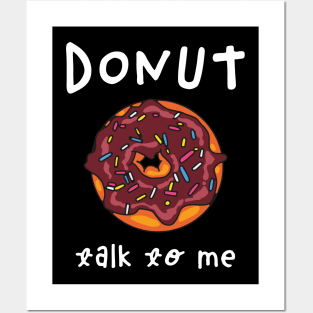 Donut Talk To Me Posters and Art